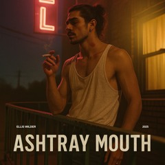 Ashtray Mouth