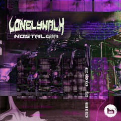 lonelywalk - Nostalgia