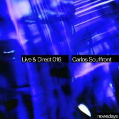 Nowadays Live and Direct 016: Carlos Souffront