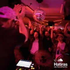 Hatiras Live From &ThenYou