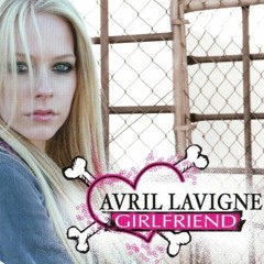 Avril Lavigne - Girlfriend (Whstlblwr Bootleg)