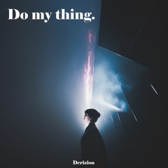Derizion - Do my thing