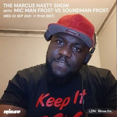 The Marcus Nasty Show with Hagan, Aaliana & Mic Man Frost VS Soundman Frost - 22 September 2021