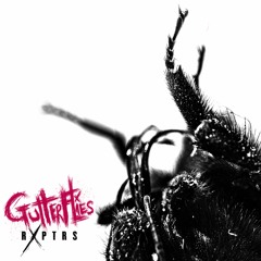 RXPTRS "Gutterflies"