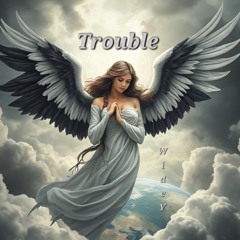 Trouble