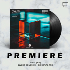 PREMIERE: PAUL (AR) - Sweet Journey (Original Mix) [EKABEAT MUSIC]