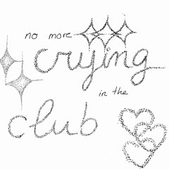 no more crying in the club DJ SET