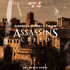 Active Gxng  (Suspect x Swavey x T Scam - Assasins Creed - DM1 Remix