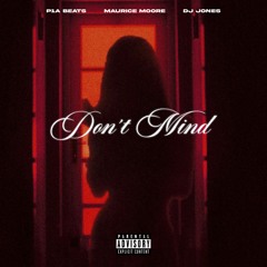 P1A Beats & DJ JONES - Don't Mind (ft. Maurice Moore)