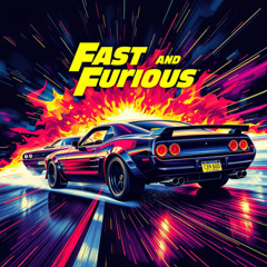Fast and furious,