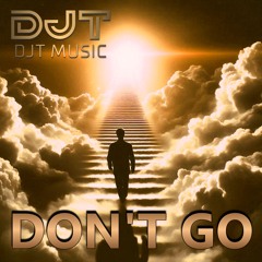 DJT - DON'T GO