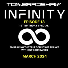 Tom Bradshaw - Infinity 13, [1st Birthday Special] March 2024