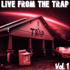 Live From The Trap Vol. 1