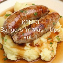 k3n-3 - Bangers 'n' Mash-Ups Vol. 1 (March 21st 2023)