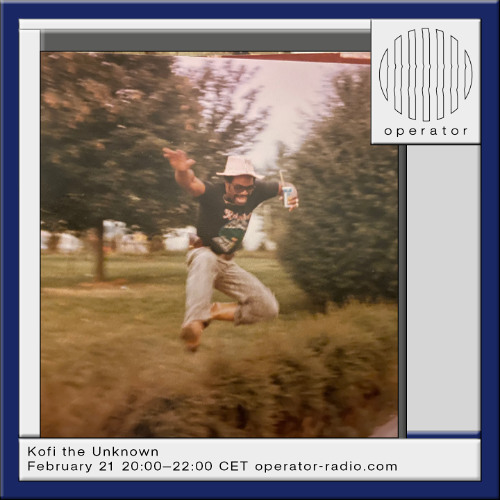 Kofi The Unknown - 21st February 2025