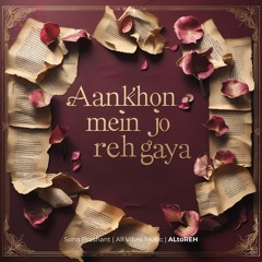 Aankhon Mein Jo Reh Gaya
