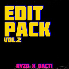 Dacti & Ryzo Edit Pack vol.2