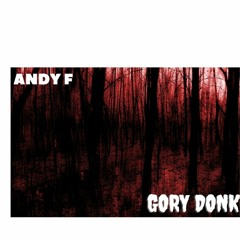 Andy F - Gory Donk