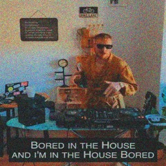 Sweet Bored In The House Dreams (Paul F Edit)