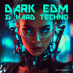 Dark EDM & Hard Techno