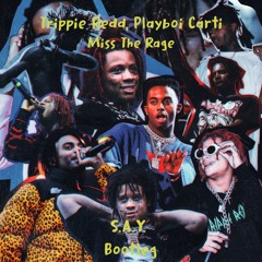 Trippie Redd, Playboi Carti - Miss The Rage (S.A.Y. Bootleg)
