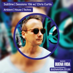 SubSine | Sessions 106 w/ Chris Curtis - Radio Buena Vida 10.09.23
