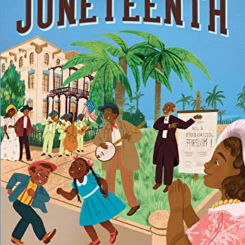 FREE PDF 🖋️ The History of Juneteenth: A History Book for New Readers (The History o