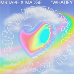 Mr. Tape & Madge - Whatify