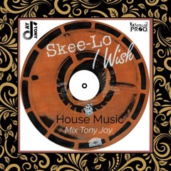 I Wish- House Music Tony Jay