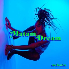 Preview - MATAM DREAM