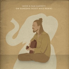 Mose, Sam Garrett - Om Ganesha (Scott Nice Remix)