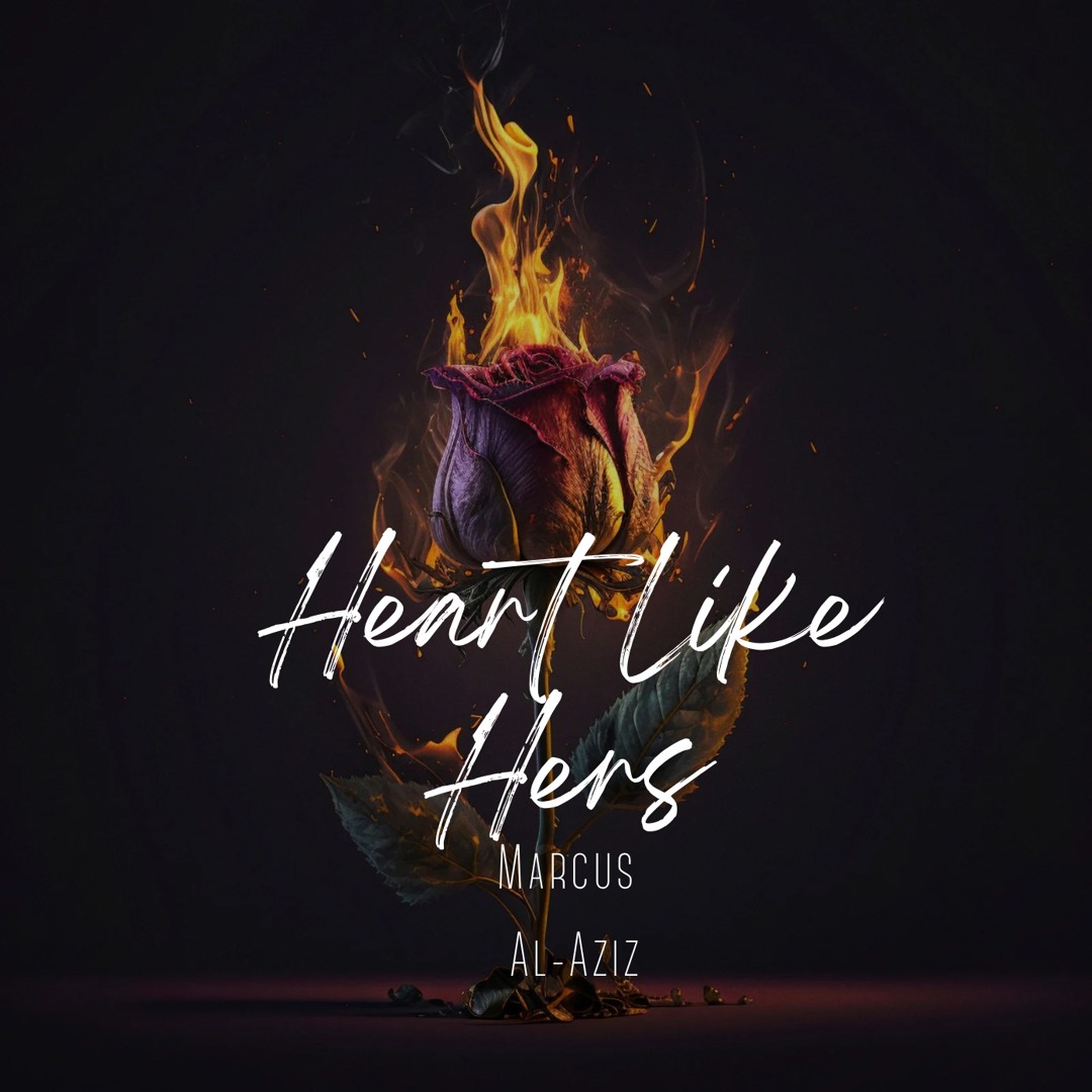 Stream Heart Like Hers by MARCUS AL-AZIZ | Listen online for free on SoundCloud