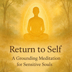 Grounded Meditation for Sensistive Souls  432 hertz music