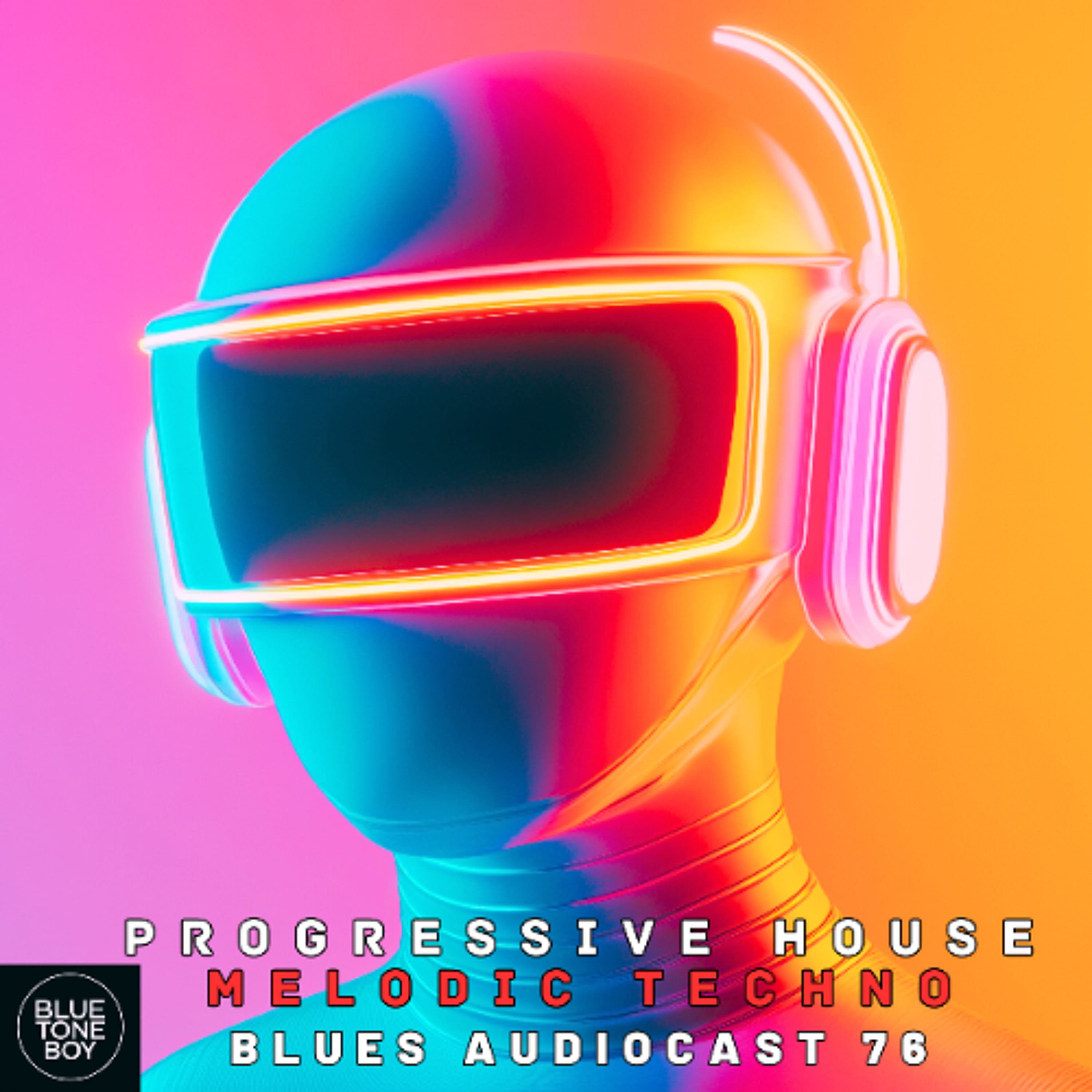 Blues Audiocast 76 ~ #ProgressiveHouse - #MelodicTechno