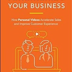 [ACCESS] [PDF EBOOK EPUB KINDLE] Rehumanize Your Business: How Personal Videos Accele