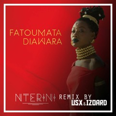 Fatoumata Diawara - Nterini (U&I Remix)