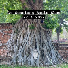 Ot Sessions Radio Show 22.04.2022