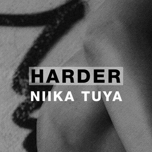 Harder Podcast #082 - NIIKA TUYA