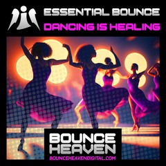 Essential Bounce - Dancing Is Healing (Out Now)