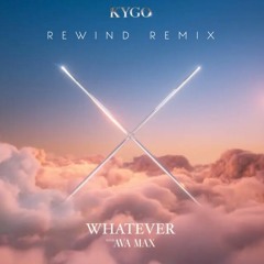 Kygo, Ava Max - Whenever (REWIND Remix)