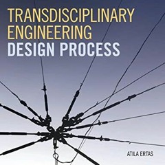 Access KINDLE PDF EBOOK EPUB Transdisciplinary Engineering Design Process by  Atila E