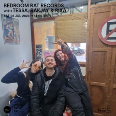 Bedroom Rat Records with Tessa, Rakjay & Rixa - 06 July 2024