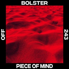 PREMIERE: Bolster - Piece Of Mind (Original Mix) [Off Recordings]