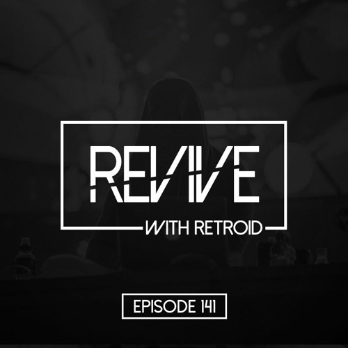 Retroid x Henry Dex - REVIVE 141 [18/02/2021] [Breaks Radio Show]