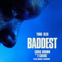 Yung Bleu, Chris Brown & 2 Chainz - Baddest Instrumental (UnOfficial)