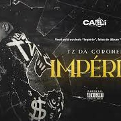 TZ da Coronel - Império (Áudio Oficial) #Faixa09