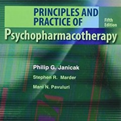 Read [PDF EBOOK EPUB KINDLE] Principles and Practice of Psychopharmacotherapy (PRINCI