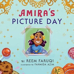 Read ❤️ PDF Amira's Picture Day by  Reem Faruqi &  Fahmida Azim