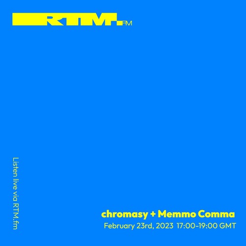RTM.fm: chromasy + Meemo Comma [Planet Mu] // February 2023