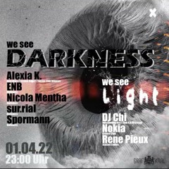 ENB @ We see DARKNESS, we see light (01.04.2022) Graf Karl, Kassel